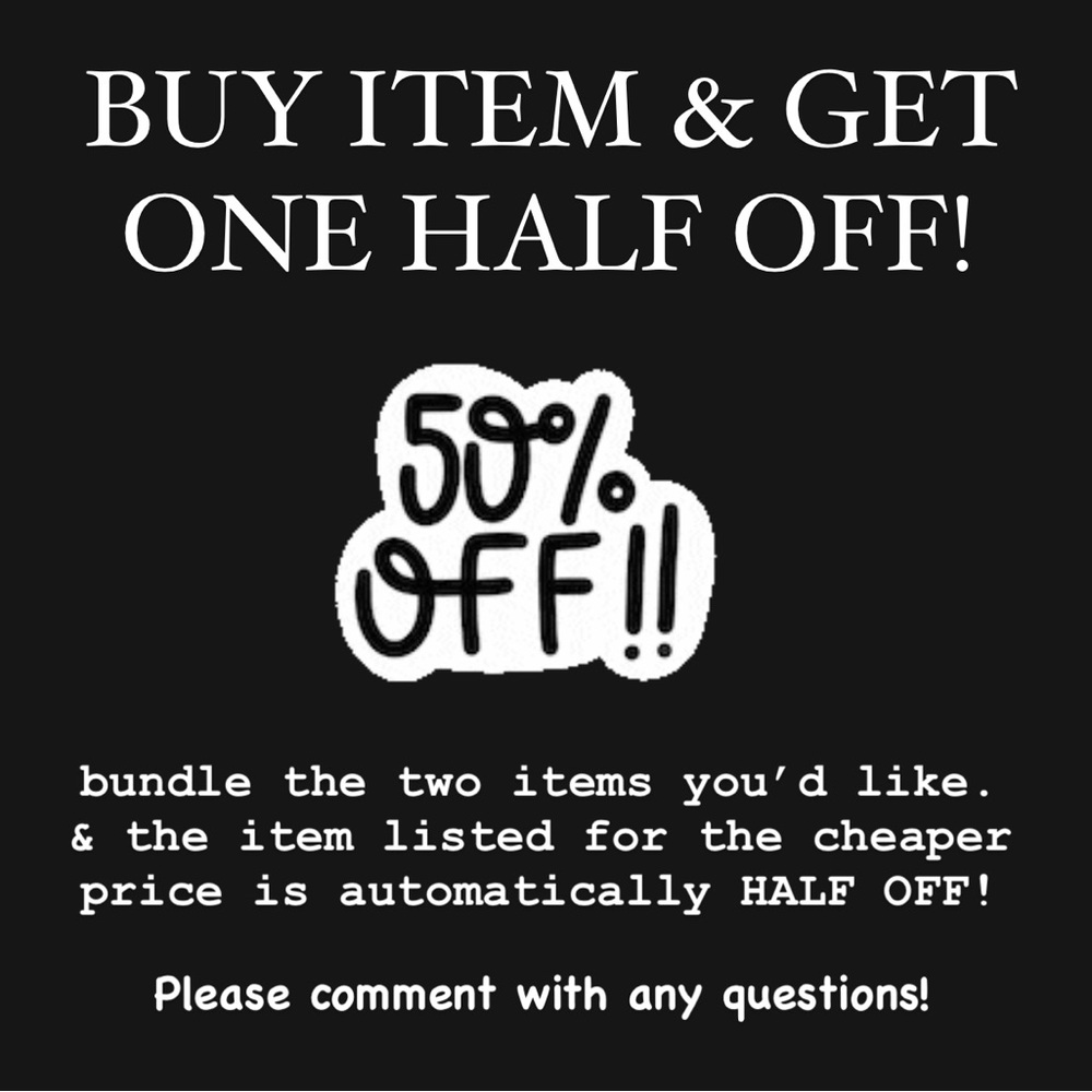 BUY ONE ITEM & GET ON HALF OFF!